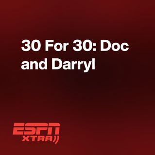 30 For 30: Doc and Darryl