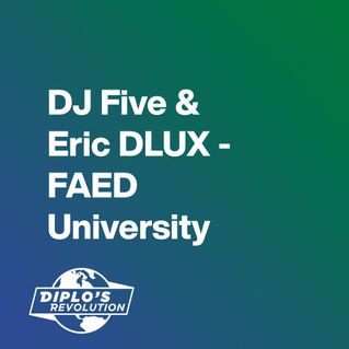 DJ Five & Eric DLUX - FAED University