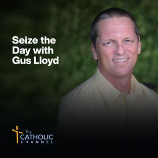 Seize the Day with Gus Lloyd