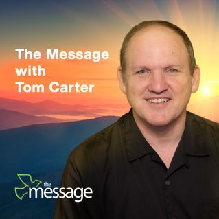 The Message with Tom Carter