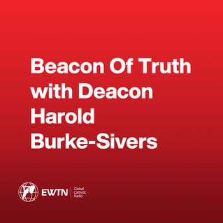 Beacon Of Truth with Deacon Harold Burke-Sivers