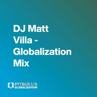 DJ Matt Villa - Globalization Mix
