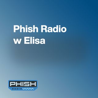 Phish Radio w/ Elisa