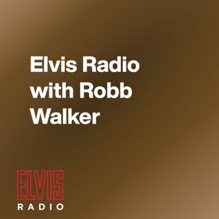 Elvis Radio with Robb Walker