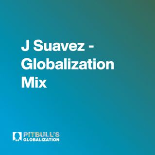 J Suavez - Globalization Mix