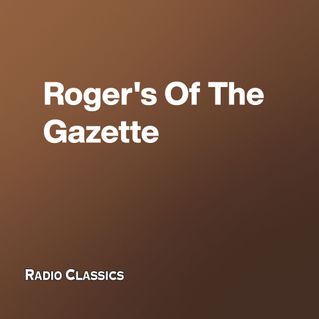 Roger's Of The Gazette