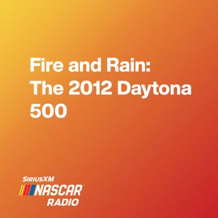 Fire and Rain: The 2012 Daytona 500