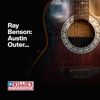 Ray Benson: Austin Outer Limits