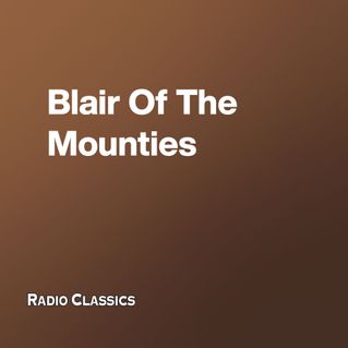 Blair Of The Mounties