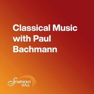 Classical Music with Paul Bachmann