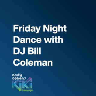 Friday Night Dance with DJ Bill Coleman