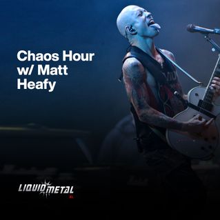 Chaos Hour with Matt Heafy