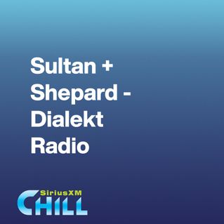 Sultan + Shepard - Dialekt Radio