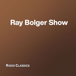 Ray Bolger Show