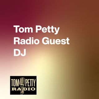 Tom Petty Radio Guest DJ