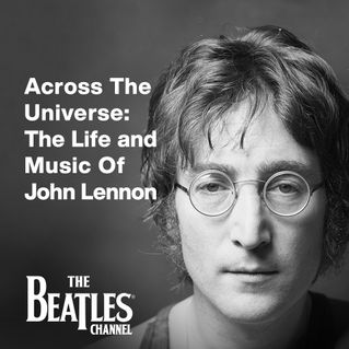 Across The Universe: The Life and Music Of John Lennon