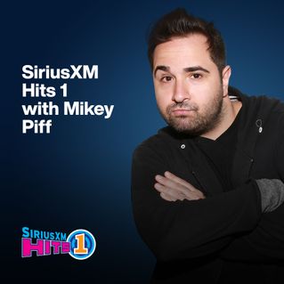 SiriusXM Hits 1 with Mikey Piff