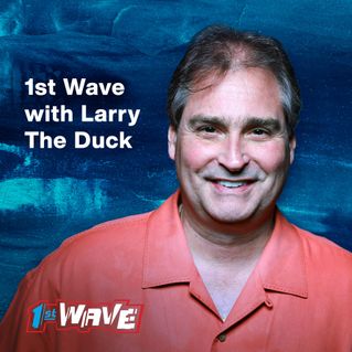 1st Wave with Larry The Duck