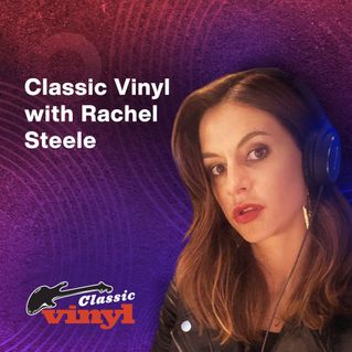 Classic Vinyl with Rachel Steele