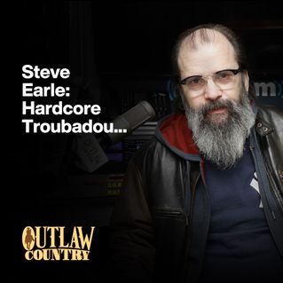 Steve Earle: Hardcore Troubadour Radio