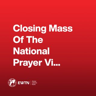 Closing Mass Of The National Prayer Vigil For Life (LIVE From The BNSIC, Washington DC)