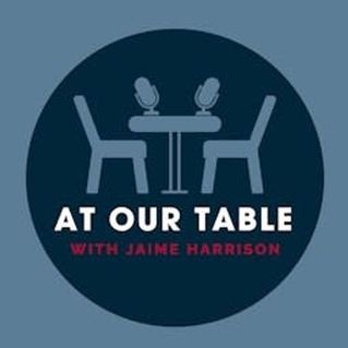 At Our Table w/Jaime Harrison