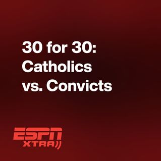 30 for 30: Catholics vs. Convicts