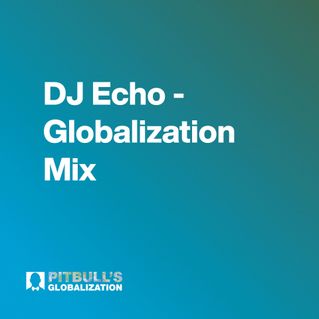 DJ Echo - Globalization Mix