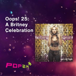 Oops! 25: A Britney Celebration