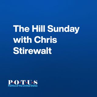 The Hill Sunday with Chris Stirewalt