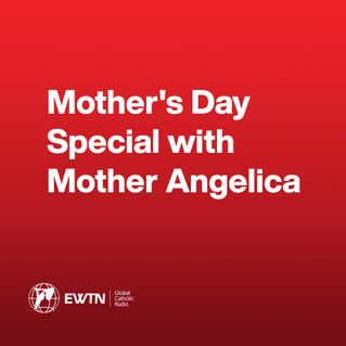 Mother's Day Special with Mother Angelica: Mother's Special Series On Heaven