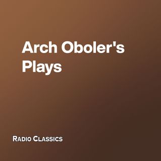 Arch Oboler's Plays