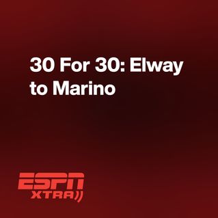 30 For 30: Elway to Marino
