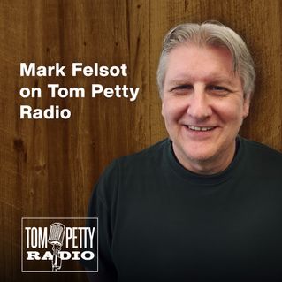 Mark Felsot On Tom Petty Radio