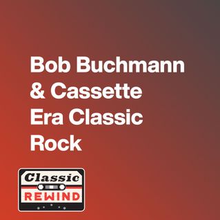 Bob Buchmann & Cassette Era Classic Rock