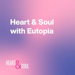 Heart & Soul  with Eutopia