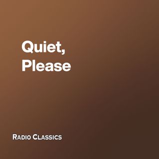 Quiet, Please