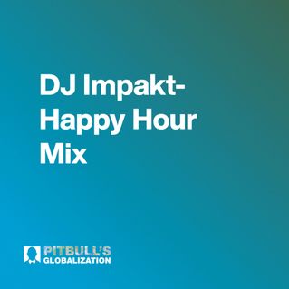 DJ Impakt- Happy Hour Mix