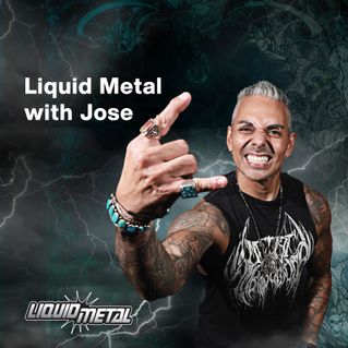 Liquid Metal with Jose