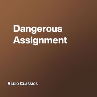 Dangerous Assignment