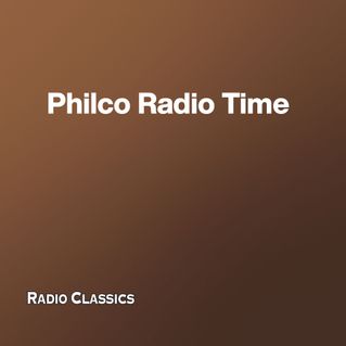 Philco Radio Time